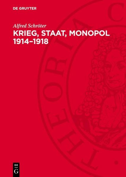 Produktbild: Krieg, Staat, Monopol 1914-1918