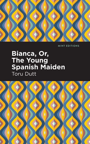 Produktbild: Bianca, Or, The Young Spanish Maiden