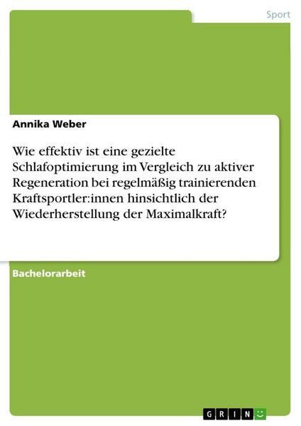 Wie effektiv ist eine gezielte Schlafoptimierung im Vergleich zu aktiver Regeneration bei regelmäßig trainierenden Kraftsportler:innen hinsichtlich
