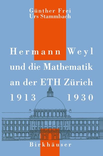 Produktbild: Hermann Weyl und die Mathematik an der ETH Z&uuml;rich, 1913&ndash;1930