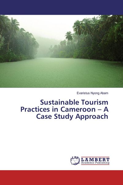 Produktbild: Sustainable Tourism Practices in Cameroon - A Case Study Approach