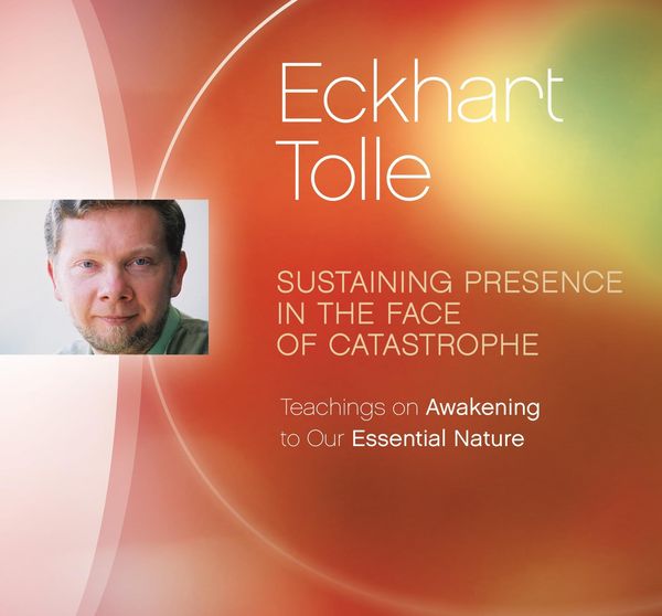 Produktbild: Sustaining Presence in the Face of Catastrophe: Teachings on Awakening to Our Essential Nature