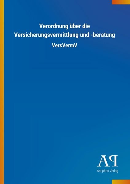 Verordnung über die Versicherungsvermittlung und -beratung, Taschenbuch von , Outlook, 9783731445890