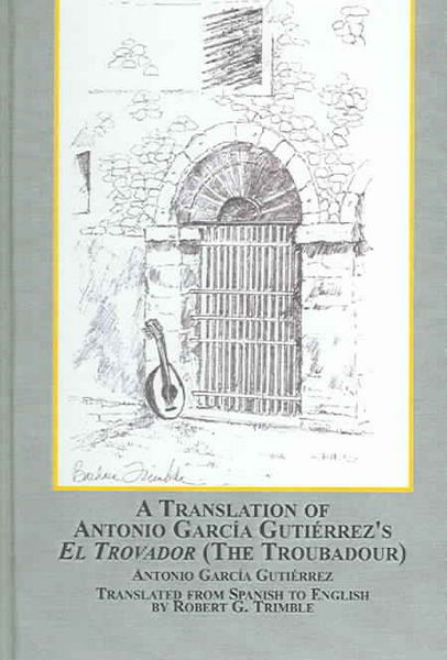Produktbild: A Translation Of Antonio Garcia Gutierrez s El Trovador The Troubadour