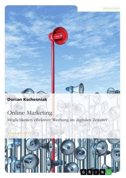 Produktbild: Online Marketing. M&ouml;glichkeiten effektiver Werbung im digitalen Zeitalter