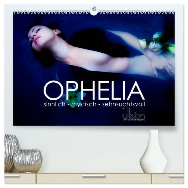 Produktbild: OPHELIA, sinnlich - mystisch - sehnsuchtsvoll (hochwertiger Premium Wandkalender 2027 DIN A2 quer), Kunstdruck in Hochglanz