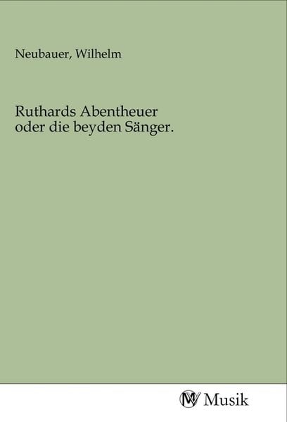 Produktbild: Ruthards Abentheuer oder die beyden S&auml;nger.