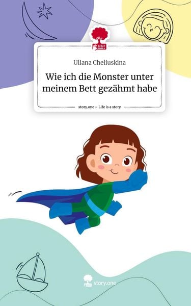 Produktbild: Wie ich die Monster unter meinem Bett gez&auml;hmt habe. Life is a Story - story.one