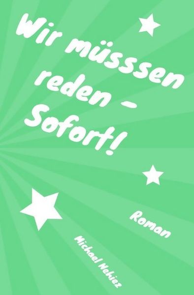 Wir müsssen reden - Sofort!, Taschenbuch von Michael Zeihen, Epubli, 9783748523475
