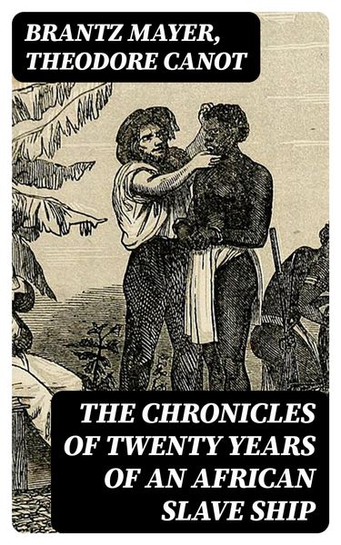 Produktbild: The Chronicles of Twenty Years of an African Slave Ship