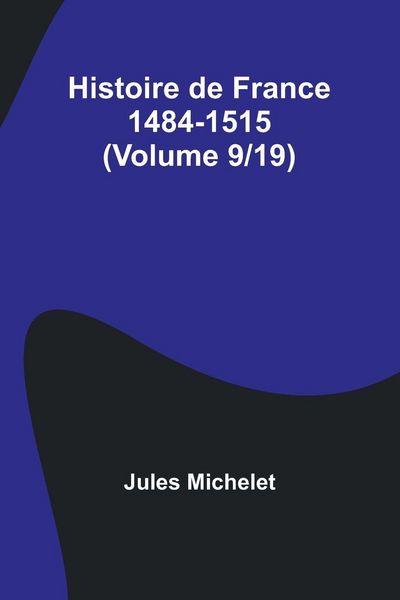 Produktbild: Histoire de France 1484-1515 (Volume 9/19)