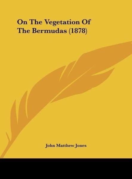 Produktbild: On The Vegetation Of The Bermudas (1878)