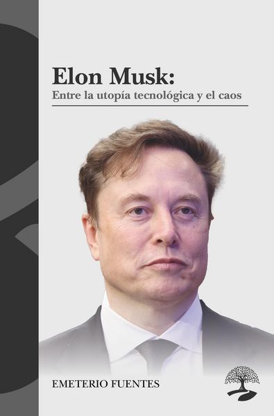 Produktbild: Elon Musk: Entre la utop&iacute;a tecnol&oacute;gica y el caos