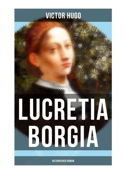 Produktbild: Lucretia Borgia: Historischer Roman