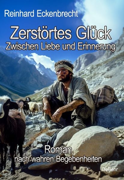 Produktbild: Zerst&ouml;rtes Gl&uuml;ck - Zwischen Liebe und Erinnerung - Roman nach wahren Begebenheiten