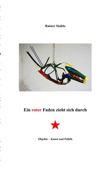 Ein roter Faden zieht sich durch, Taschenbuch von Rainer Stablo, BoD – Books on Demand, 9783746017839
