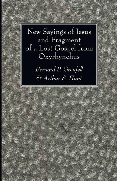Produktbild: New Sayings of Jesus and Fragment of a Lost Gospel from Oxyrhynchus