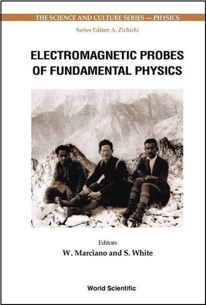 Electromagnetic Probes of Fundamental Physics [With CDROM]