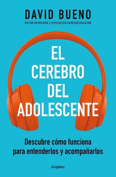 Produktbild: El Cerebro del Adolescente: Descubre C&oacute;mo Funciona Para Entenderlos Y Acompa&ntilde;arlos / The Teenage Brain: Explore Its Workings to Understand and Support Them