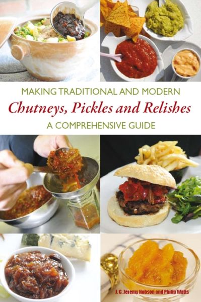 Produktbild: Hobson, J: Making Traditional and Modern Chutneys, Pickles a