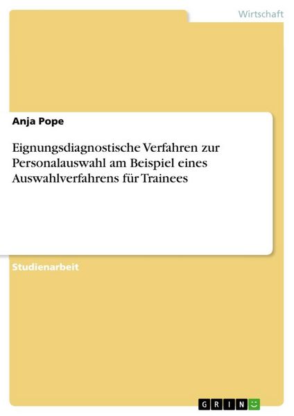 Produktbild: Eignungsdiagnostische Verfahren zur Personalauswahl am Beispiel eines Auswahlverfahrens f&uuml;r Trainees