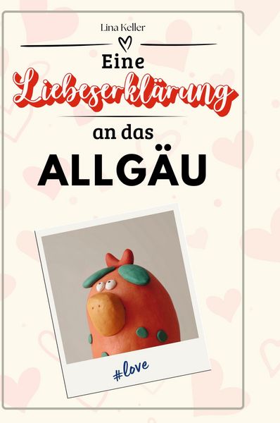 Produktbild: Eine Liebeserkl&auml;rung an das Allg&auml;u