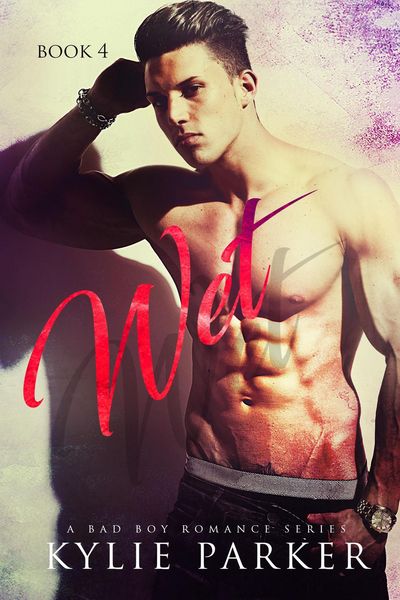 Produktbild: Wet: A Bad Boy Romance (Aroused Series, #4)