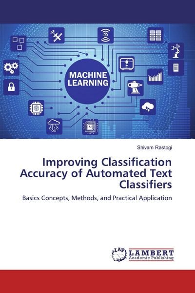 Produktbild: Improving Classification Accuracy of Automated Text Classifiers