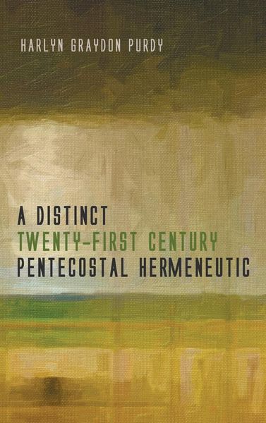Produktbild: A Distinct Twenty-First Century Pentecostal Hermeneutic