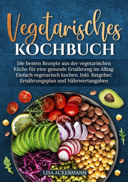 Vegetarisches Kochbuch, Taschenbuch von Lisa Ackermann, Tredition, 9783384354068