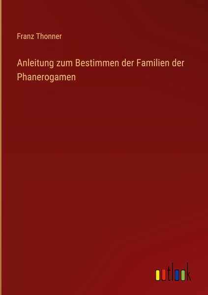 Produktbild: Anleitung zum Bestimmen der Familien der Phanerogamen