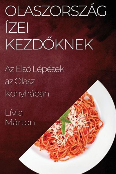 Produktbild: Olaszorsz&aacute;g &Iacute;zei Kezd&iquest;knek