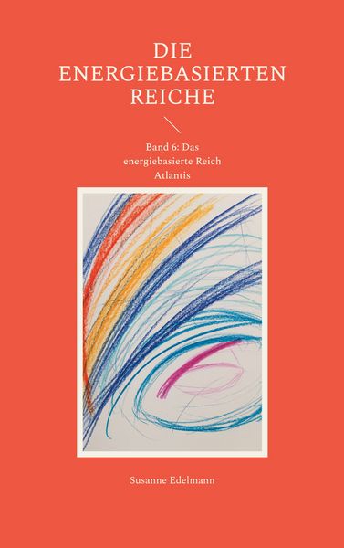 Die energiebasierten Reiche, Taschenbuch von Susanne Edelmann, BoD – Books on Demand, 9783754326923