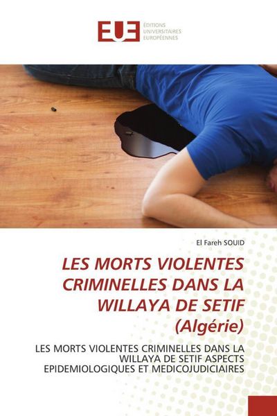 Produktbild: Les Morts Violentes Criminelles Dans La Willaya De Setif (alg&eacute;rie)