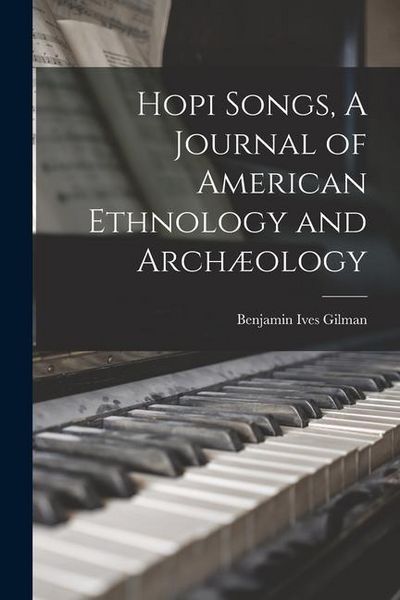 Produktbild: Hopi Songs, A Journal of American Ethnology and Arch&aelig;ology