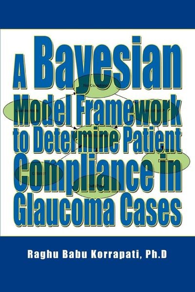 Produktbild: A Bayesian Model Framework to Determine Patient Compliance in Glaucoma Cases