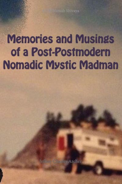 Produktbild: Memories and Musings of a Post-Postmodern Nomadic Mystic Madman