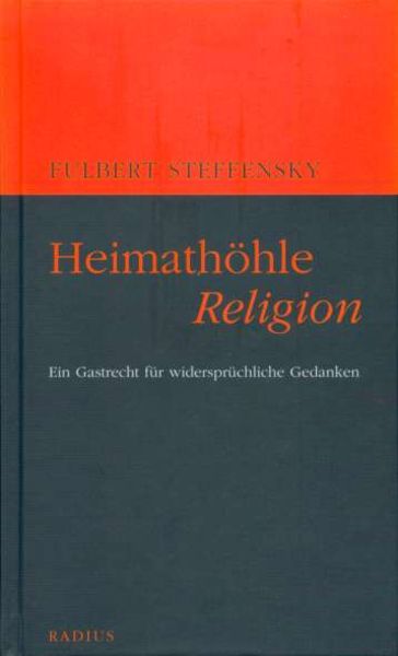 Heimathöhle Religion, Taschenbuch von Fulbert Steffensky, Radius, 978-3-87173-651-3