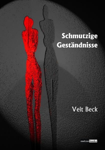 Schmutzige Geständnisse, Taschenbuch von Veit Beck, Ratio-books, 9783961361601