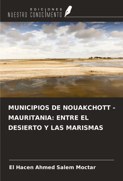 Produktbild: Municipios De Nouakchott - Mauritania: Entre El Desierto Y Las Marismas