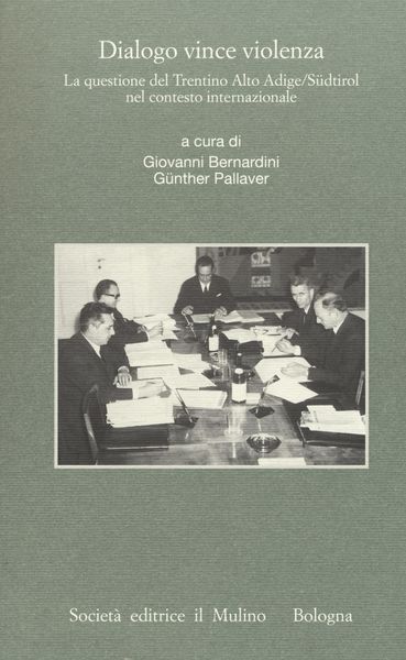 Produktbild: Dialogo vince violenza. La questione del Trentino-Alto Adige/S&uuml;dtirol nel contesto iternazionale