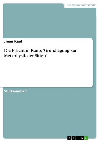 Produktbild: Die Pflicht in Kants 'Grundlegung zur Metaphysik der Sitten'