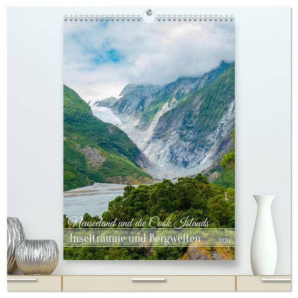 Produktbild: Neuseeland und die Cook Islands - Inseltr&auml;ume und Bergwelten (hochwertiger Premium Wandkalender 2026 DIN A2 hoch), Kunstdruck in Hochglanz