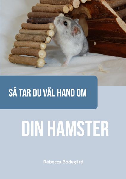 Produktbild: S&aring; tar du v&auml;l hand om din hamster