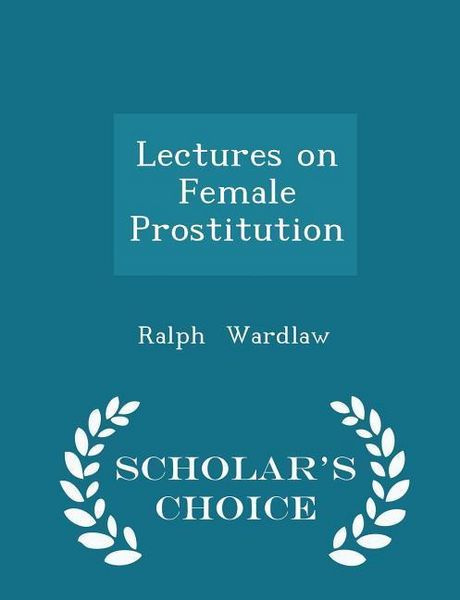 Produktbild: Lectures on Female Prostitution - Scholar's Choice Edition