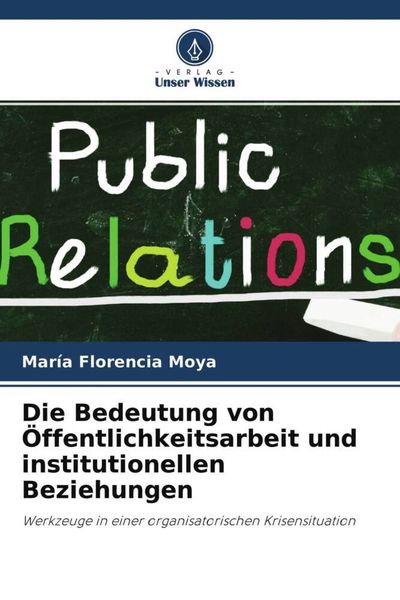 Produktbild: Die Bedeutung von &Ouml;ffentlichkeitsarbeit und institutionellen Beziehungen