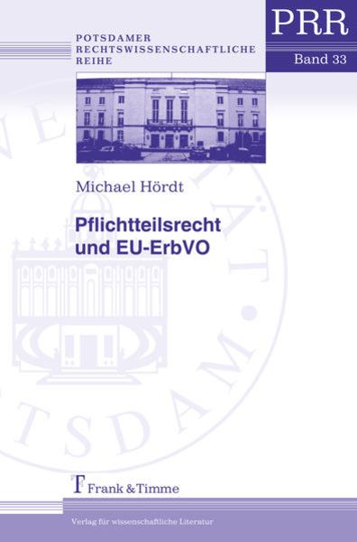 Pflichtteilsrecht und EU-ErbVO, Taschenbuch von Michael Hördt, Frank & Timme, 9783732905089