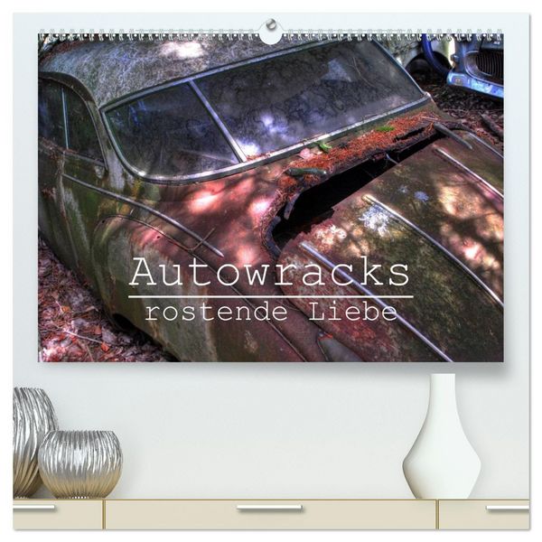 Produktbild: Autowracks - rostende Liebe (hochwertiger Premium Wandkalender 2026 DIN A2 quer), Kunstdruck in Hochglanz