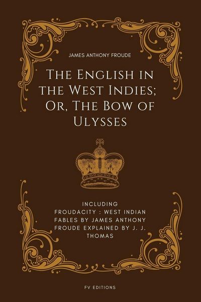 Produktbild: The English in the West Indies; Or, The Bow of Ulysses
