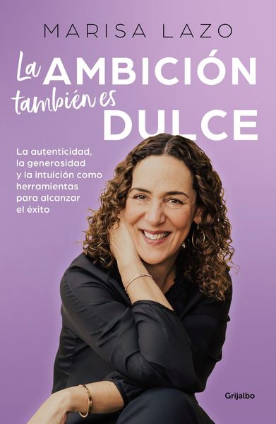Produktbild: Lazo, M: Ambici&oacute;n Tambi&eacute;n Es Dulce. La Autenticidad, La Gene